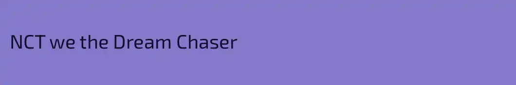 NCT we the Dream Chaser